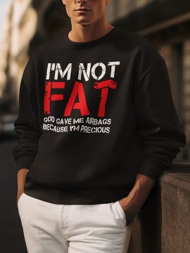 I'M NOT FAT Funny Letter Print, Men's Fashion Plus Size Crew Neck Long Sleeve Sweatshirt, Comfortable Pullover Top, Perfect For Casual Daily Wear