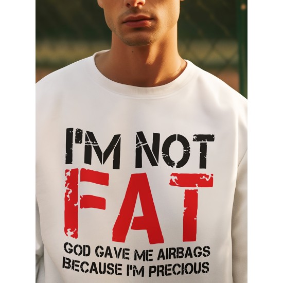 I'M NOT FAT Funny Letter Print, Men's Fashion Plus Size Crew Neck Long Sleeve Sweatshirt, Comfortable Pullover Top, Perfect For Casual Daily Wear